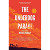 The Underdog Parade - Hardcover