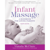 Infant Massage (Fourth Edition): A Handbook for Loving Parents - Paperback