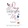 My Day Depends on Me: How to Rewrite Your Life Narrative - Hardcover