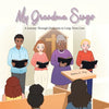 My Grandma Sings: My Grandma Sings: A Journey Through Dementia to Long-Term Care - Paperback