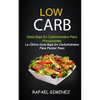 Low Carb - Dieta Baja En Carbohidratos Para Principiantes (La Última Guía Baja En Carbohidratos Para Perder Peso) - Paperback