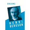 Dreams: Translated, With an Introduction by Edwin E. Slosson - With a Chapter from Bergson and his Philosophy by J. Alexander Gunn - Paperback