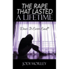 The Rape That Lasted a Lifetime: Does It Ever End? - Paperback