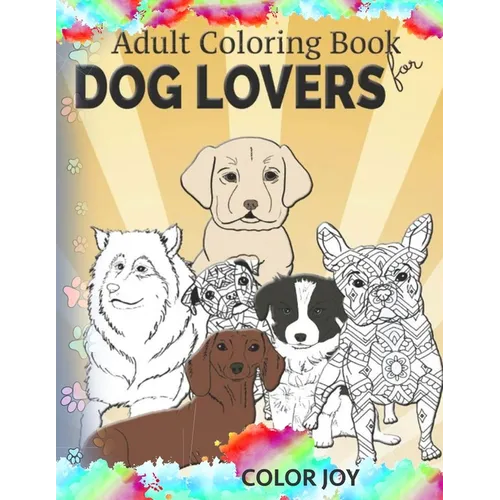Adult coloring book for dog lovers: Beautiful dog designs - Paperback