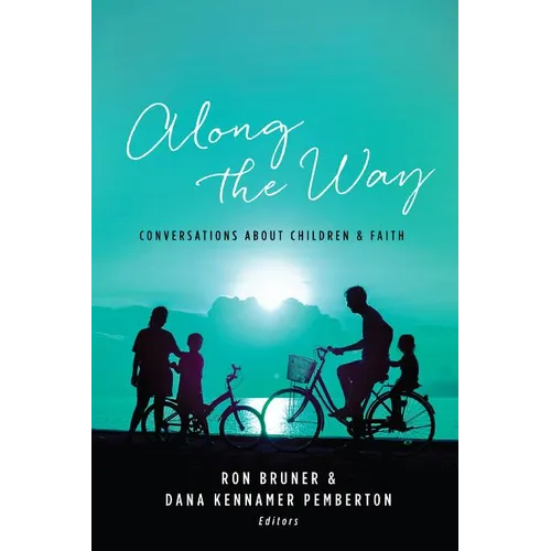 Along the Way: Conversations about Children and Faith - Paperback