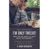 But Grandpa, I'm Only Twelve! Why Do We Have to Talk about Retirement?: Grandpa's Little Book of Financial Wisdom - Paperback