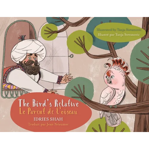 The Bird's Relative / Le Parent de l'oiseau: Bilingual English-French Edition / Édition bilingue anglais-français - Paperback