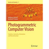 Photogrammetric Computer Vision: Statistics, Geometry, Orientation and Reconstruction - Paperback