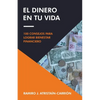 El Dinero En Tu Vida: 100 Consejos Para Lograr Bienestar Financiero - Paperback