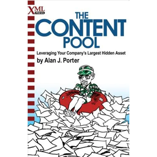 The Content Pool: Leveraging Your Company's Largest Hidden Asset - Paperback