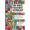 The Write Treatment Anthology Volume I 2011-2016: Writings by Cancer Patients, Survivors, and Caregivers from The Write Treatment Workshops at Mount S - Paperback