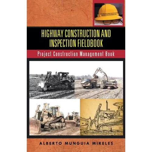 Highway Construction and Inspection Fieldbook: Project Construction Management Book - Paperback