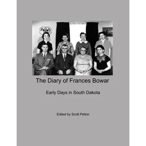 The Diary of Frances Bowar - Early Days in South Dakota - Paperback