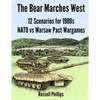 The Bear Marches West: 12 Scenarios for 1980's NATO vs Warsaw Pact Wargames - Paperback