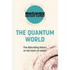 The Quantum World: The Disturbing Theory at the Heart of Reality - Paperback