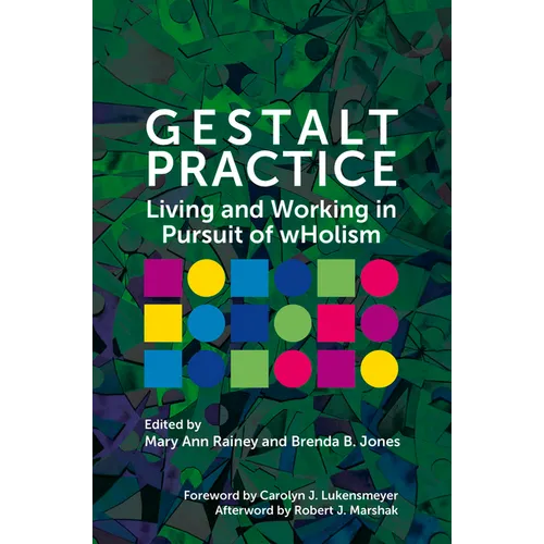 Gestalt Practice: Living and Working in Pursuit of Wholism - Paperback