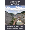 Mining In Africa: To Avoid To Make Your Project In Africa Viable: Project In Africa - Paperback