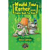 Would You Rather Game Book for Kids (Gross Edition): 200+ Totally Gross, Disgusting, Crazy and Hilarious Scenarios the Whole Family Will Love! - Paperback