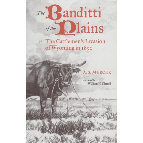 The Banditti of the Plains: Or the Cattlemen's Invasion of Wyoming in 1892 Volume 2 - Paperback