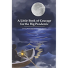 A Little Book of Courage for the Big Pandemic: Living well into an uncertain future - Paperback