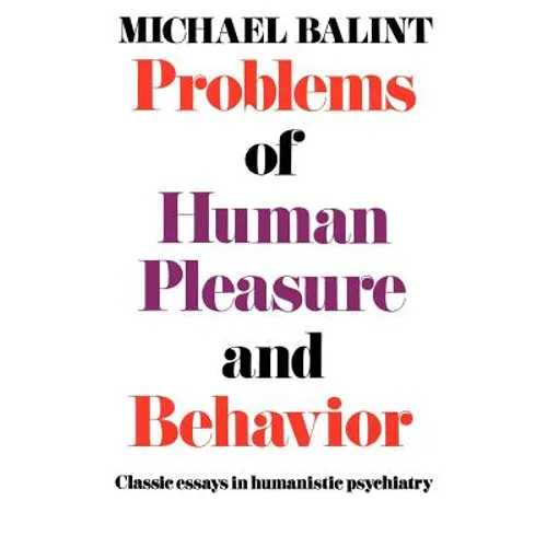 Problems of Human Pleasure and Behavior: Classic Essays in Humanistic Psychiatry - Paperback