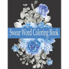 Swear word Coloring Book: Swear word adult coloring book pages with stress relieving and relaxing designs! - Paperback