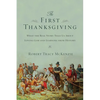The First Thanksgiving: What the Real Story Tells Us About Loving God and Learning from History - Paperback
