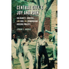 Central City's Joy and Pain: Solidarity, Survival, and Soul in a Birmingham Housing Project - Paperback