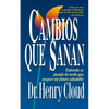 Cambios Que Sanan: Entienda Su Pasado de Modo Que Asegure Un Futuro Saludable - Paperback