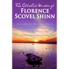 The Collected Wisdom of Florence Scovel Shinn: The Game of Life And How To Play It: Your Word Is Your Wand, The Secret Door To Success, The Power of t - Paperback