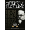 A Brief History of Criminal Profiling - Paperback