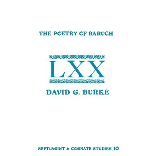 The Poetry of Baruch: A Reconstruction and Analysis of the Original Hebrew Text of Baruch 3:9-5:9 - Paperback