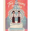 Two Grooms on a Cake: The Story of America's First Gay Wedding - Hardcover