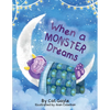 When a Monster Dreams - Paperback