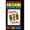 The Complete Book of Solitaire and Patience Games: The Complete Book of Solitaire and Patience Games: The Most Comprehensive Book of Its Kind: Over 22 - Mass Market Paperbound