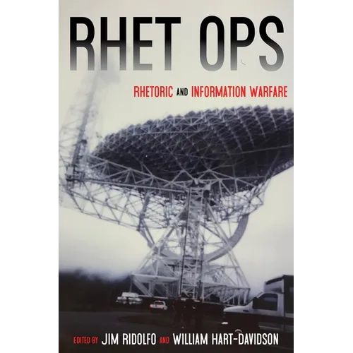 Rhet Ops: Rhetoric and Information Warfare - Paperback
