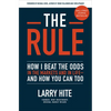 The Rule: How I Beat the Odds in the Markets and in Life--And How You Can Too - Hardcover