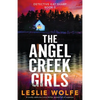The Angel Creek Girls: A totally addictive crime thriller packed full of suspense - Paperback
