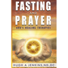 Fasting and Prayer: God's Healing Therapies - Paperback