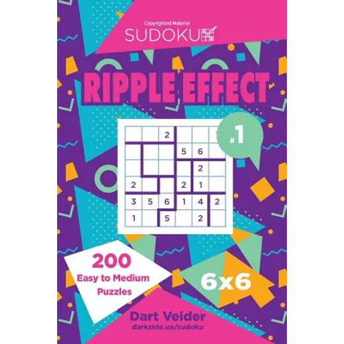 Sudoku Ripple Effect - 200 Easy to Medium Puzzles 6x6 (Volume 1) - Paperback
