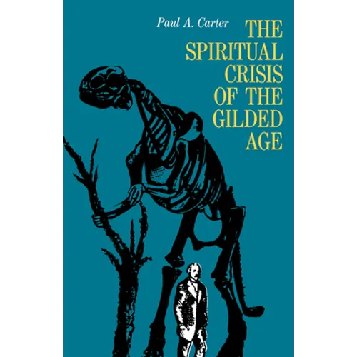The Spiritual Crisis of the Gilded Age - Hardcover