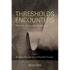 Thresholds, Encounters: Paul Celan and the Claim of Philology - Hardcover