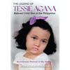 The Legend of Tessie Agana Beloved Child Star of the Philippines: An Intimate Portrait of My Mother - Hardcover