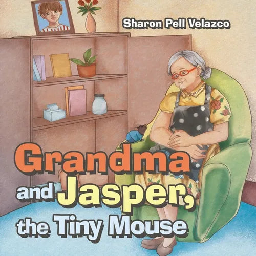 Grandma and Jasper, the Tiny Mouse - Paperback