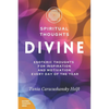 Spiritual Thoughts DIVINE: Esoteric Thoughts for Inspiration and Motivation Every Day of the Year - Paperback