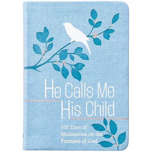 He Calls Me His Child: 100 Days of Meditations on the Promises of God - Imitation Leather