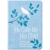 He Calls Me His Child: 100 Days of Meditations on the Promises of God - Imitation Leather