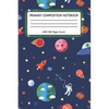 Primary Composition Notebook 6x9 120 Page Count: Outer Space notebook with Planets, Astronauts, Space Ships, Rockets and solar system for kids - Paperback