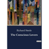The Conscious Lovers: A Dance of Love and Duty in 18th Century London - Paperback