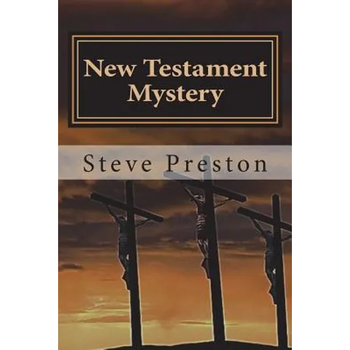 New Testament Mystery: Expanding the Unexplained - Paperback